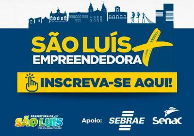 Prefeitura de São Luís abre inscrições para os dois primeiros cursos do Programa Cidade Empreendedora
