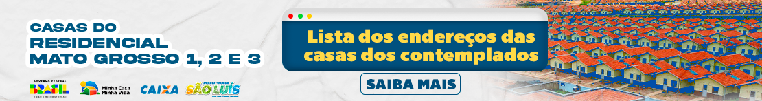 banner: Lista dos endereços das casas do Residencial Mato Grosso I, II e III