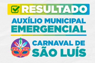 notícia: Prefeitura divulga habilitados no edital Auxílio Municipal Emergencial – Carnaval de São Luís