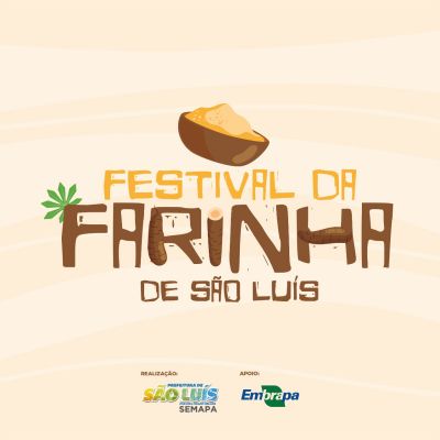 Prefeitura de São Luís promove Primeiro Festival da Farinha