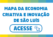 banner: Mapa da Economia Criativa e Inovação de São Luís 